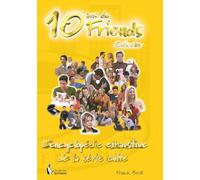 10 ans de Friends: L'encyclopédie exhaustive de la série culte