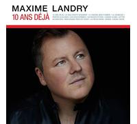 Maxime Landry - 10 Ans Deja [Import]