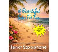 10 Beautiful Tenor Sax Solos for Fun (volumes 1 and 2) - various levels: With FREE BACKING TRACKS and piano accompaniment