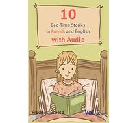 10 Bedtime Stories in French and English with audio.: French for Kids - Learn French with Parallel English Text