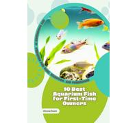 10 Best Aquarium Fish for First-Time Owners: Get Knowledge in Aquarium Fish Care, Selection, and Fishkeeping