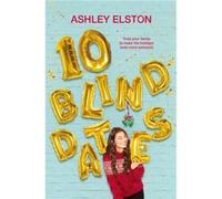 10 Blind Dates by Ashley Elston Unknown (Auteur)