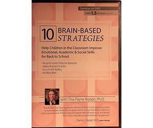 10 Brain Based Strategies : Help Children in the Classroom Improve Emotional, Academic & Social Skills for Back to School