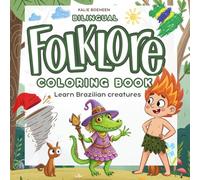 10 brazilian creatures of folklore Colouring Book & Stories portuguese and english: Bilingual stories and creative multi-level