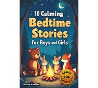 10 Calming Bedtime Stories for Boys and Girls: Gentle Short Stories to Help Kids Relax, Feel Safe, and Fall Asleep Peacefully