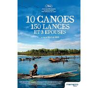 10 Canoës, 150 Lances Et 3 Épouses