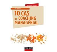 10 cas de coaching managérial Cas d'entreprises avec corrigés - Gilles Dufour - Dunod - broché - Guide