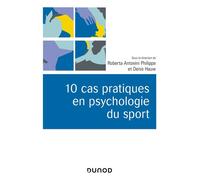 10 cas pratiques en psychologie du sport - Roberta Antonini-Philippe - Dunod - broché - Guide