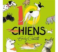 10 chiens Emily Gravett (Auteur), Claire Billaud (Traduction)