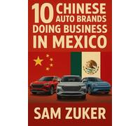 10 Chinese Car Brands Making in Mexico: The Dragon's Drive: How Chinese Automakers Are Reshaping Mexico's Automotive Landscape
