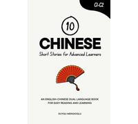 10 Chinese Short Stories for Advanced Learners: An English-Chinese Dual-Language Book for Easy Reading and Learning