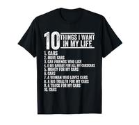 10 Choses Que Je Veux dans ma Vie Cars More Cars Funny Car Lover T-Shirt