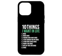 10 choses que je veux dans ma vie : chiens, plus de chiens, femme Coque pour iPhone 12 Pro Max