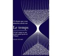 10 choses que vous aimeriez savoir sur le temps Colin Stuart (Auteur)