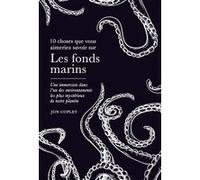 10 Choses que vous aimeriez savoir sur Les fonds marins Jon Copley (Auteur)