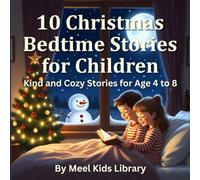 10 Christmas Bedtime Stories for Children: Kind and Cozy Stories for Age 4 to 8