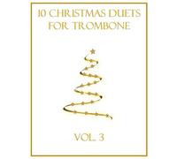 10 Christmas Duets for Trombone: Vol. 3