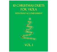 10 Christmas Duets For Viola With Piano Accompaniment: Vol. 1