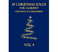 10 Christmas Solos for Clarinet with Piano Accompaniment: Vol. 4