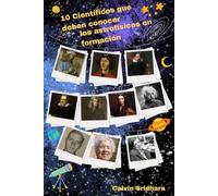 10 Científicos que deben conocer los astrofísicos en formación