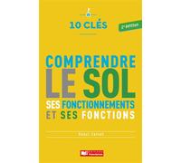 10 clés pour comprendre le sol - Raoul Calvet - France Agricole Eds - broché - Guide