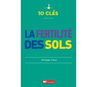 10 clés pour la fertilité des sols