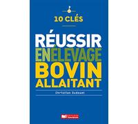 10 clés pour réussir en élevage bovin