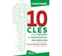 10 clés pour réussir sa certification ISO 50001:2018: Management de l'énergie