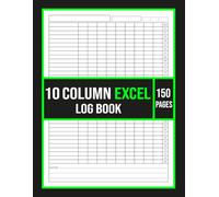 10 Column Excel Log Book: Simple Multi-Purpose Record Register for Business, Inventory, Accounting, Data Tracking and Organized Documentation | 8.5" x 11", 150 Pages.
