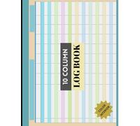 10 Column Log Book: Multipurpose, Customizable Colorful Columnar Notebook for Bookkeeping, Accounting, Expense Tracking & Data Recording | Blank ... Use | 11”x8.5” Horizontal Format, 80 Pages