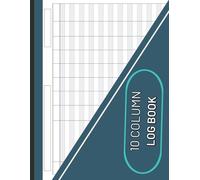 10 Column Log Book: Multipurpose, Customizable Columnar Notebook for Accounting, Bookkeeping, Expense Tracking & Data Recording | Blank Spreadsheet for Business or Personal Use | 11”x8.5”, 110 Pages