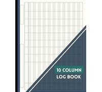 10 Column Log Book: Multipurpose, Customizable Columnar Notebook for Bookkeeping, Accounting, Expense Tracking & Data Recording | Blank Spreadsheet ... Use | 11”x8.5” Horizontal Format, 110 Pages