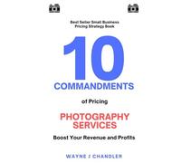 10 Commandments of Pricing Photography Services