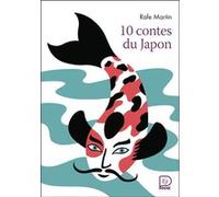 10 contes du Japon Rafe Martin (Auteur), Robert Giraud (Traduction), Fred Sochard (Illustration)