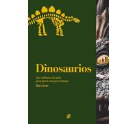 10 cosas que deberías saber sobre los dinosaurios: 230 millones de años para gente con poco tiempo