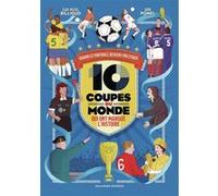 10 coupes du monde qui ont marqué l'histoire – Quand le football devient politique – Gallimard