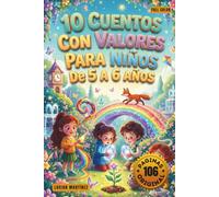 10 Cuentos con Valores para Niños de 5 a 6 Años: Aventuras Que Enseñan con Amor