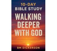 10 Day Bible Study Walking Deeper with God