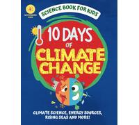10 Days of Climate Change: Science Book For Kids
