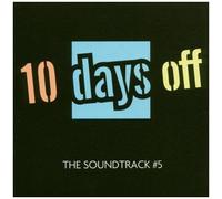 10 Days Off - The Soundtrack #5 / 05 Days Off - The Soundtrack #2