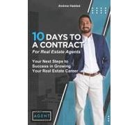 10 Days To A Contract For Real Estate Agents
