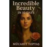 10 Days to Radiant Beauty: A Woman’s Guide to Inner & Outer Glow