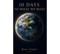 10 Days to What We Build: A Fable About Hands That Build The World