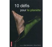 10 défis pour la planète Collectif (Auteur), Yvette Veyret (Editeur du volume), Alain Dubresson (Editeur du volume)