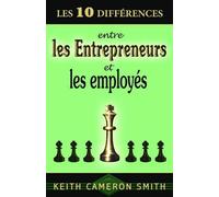 10 différences entre entrepreneurs et employés - Keith Cameron Smith - Dauphin Blanc - broché - Etude