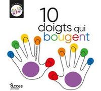 10 doigts qui bougent Martine Perrin (Auteur), Martine Perrin (Illustration)