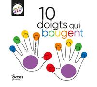 10 doigts qui bougent Mes 10 doigts - Martine Perrin - Acces Editions - cartonné - Album jeunesse