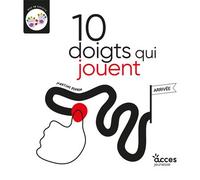 10 doigts qui jouent Mes 10 doigts - Martine Perrin - Acces Editions - cartonné - Album jeunesse