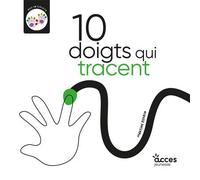 10 doigts qui tracent Mes 10 doigts - Martine Perrin - Acces Editions - cartonné - Album jeunesse
