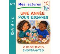 10/DYS N°7 - Une année pour essayer: Lecture facile CE1-CM1 - Adaptée DYS et lecteurs débutants (7-9 ans) - Deux histoires illustrées